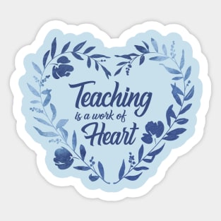 Teaching is a work of Heart - Barn Shirt USA Sticker